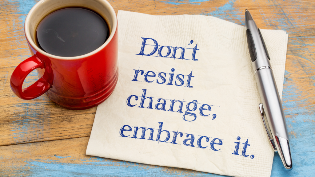 Don't resist change embrace it banner