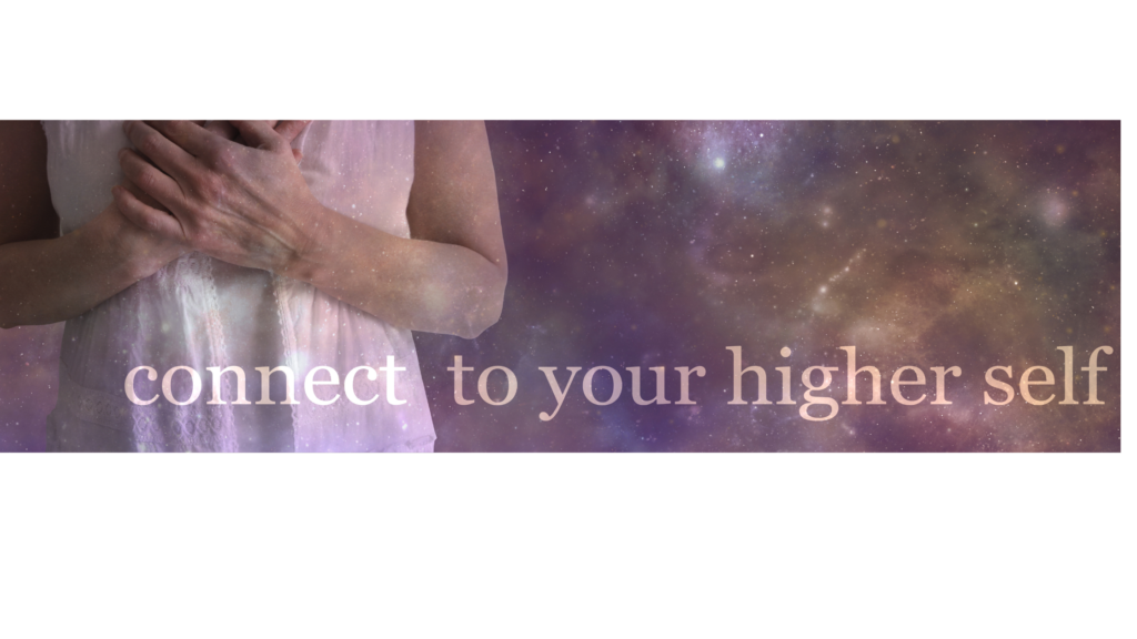 Connecting with Your Higher Self