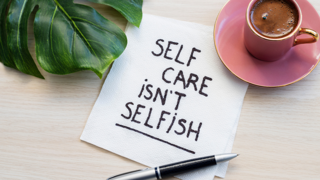 A graphic taking about self care isn't selfish