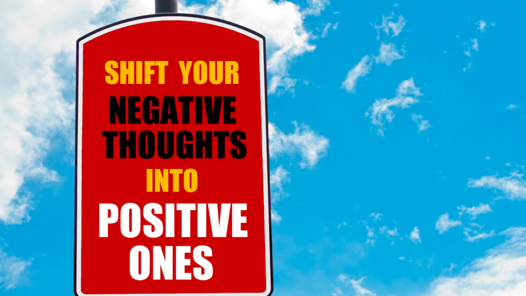 A post talking about Identifying Your Negative Thoughts and shifting them into positive thoughts.