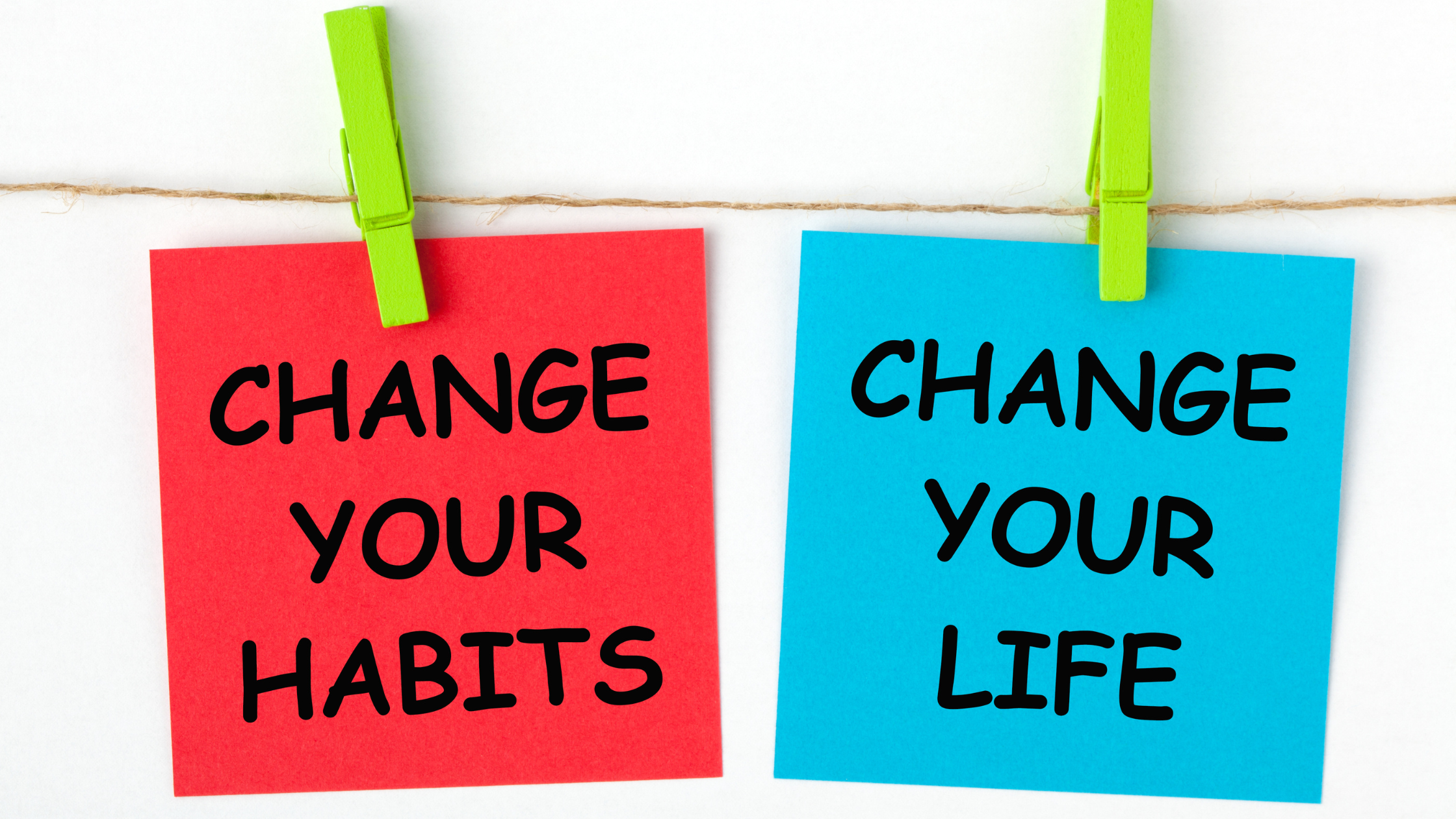 Change your habits change your life post